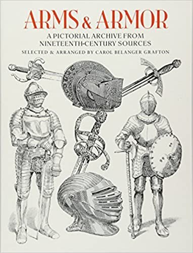 ダウンロード  Arms and Armor: A Pictorial Archive from Nineteenth-Century Sources (Dover Pictorial Archive) 本