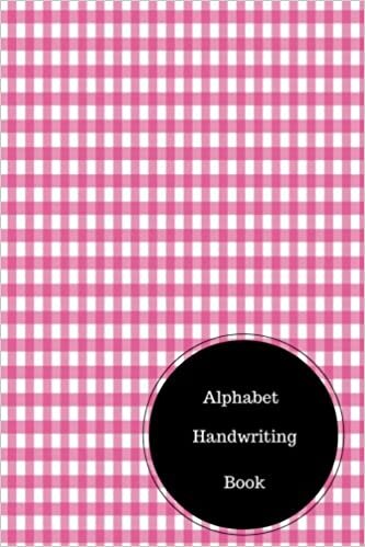 Alphabet Handwriting Book: Alphabet Worksheets For Preschoolers. Handy 6 in by 9 in Notebook Journal. A B C in Uppercase & Lower Case. Dotted, With Arrows And Plain indir