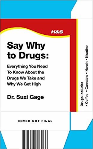 تحميل Say Why to Drugs: Everything You Need to Know About the Drugs We Take and Why We Get High