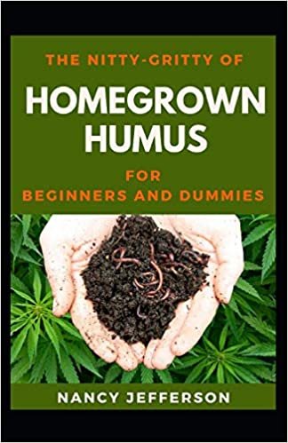 indir The Nitty-Gritty Homegrown Humus For Beginners And Dummies: The Basic Guide Of Homegrown Humus