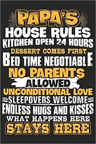 indir Papa&#39;s house rules kitchen open 24 hours dessert comes first bed time negotiable no parents allowed unconditional love sleepovers welcome: Daily ... fathers day, thanks giving day, valentine day