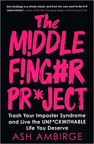 اقرأ The Middle Finger Project: Trash Your Imposter Syndrome and Live the Unf*ckwithable Life You Deserve الكتاب الاليكتروني 