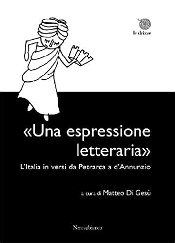 indir «Una espressione letteraria». L&#39;Italia in versi da Petrarca a d&#39;Annunzio
