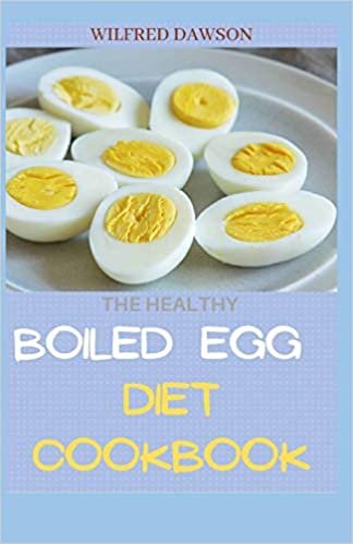 indir THE HEALTHY BOILED EGG DIET COOKBOOK: Quick Results &amp; Discover How to Keep the Weight Off