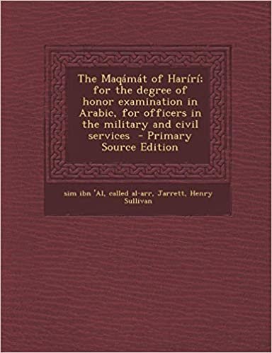 تحميل The Maqamat of Hariri; For the Degree of Honor Examination in Arabic, for Officers in the Military and Civil Services - Primary Source Edition