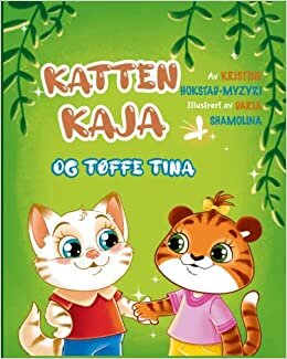 تحميل Katten Kaja og tøffe Tina: en billedbok om vennskap (Bok 3 i serien om Katten Kaja)