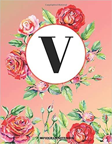 V Monogram Notebook: Floral Roses Wreath Initial Cover for Girls and Women School and Office Dot Grid Paper (Vol 1) indir