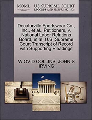 Decaturville Sportswear Co., Inc., et al., Petitioners, v. National Labor Relations Board, et al. U.S. Supreme Court Transcript of Record with Supporting Pleadings indir