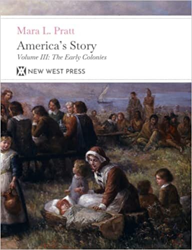 America's Story The Early Colonies: Volume III with 82 Original Illustrations
