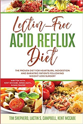 Lectin-Free Acid Reflux Diet: The Proven Diet For Heartburn, Indigestion and Bariatric Patients Following Weight Loss Surgery: With Kent McCabe, Emma Aqiyl, & Susan Frazier ダウンロード