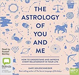 تحميل The Astrology of You and Me: How to Understand and Improve Every Relationship in Your Life