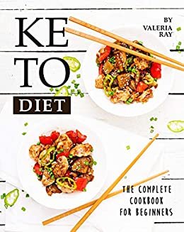 Keto Diet: The Complete Cookbook for Beginners (English Edition)