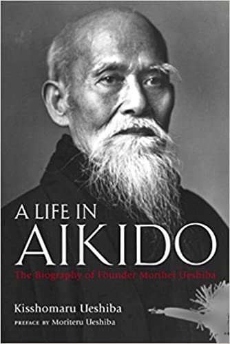 ダウンロード  合気道開祖 植芝盛平伝 A Life in Aikido: The Biography of Founder Morihei Ueshiba 本