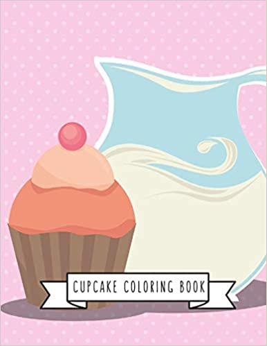 تحميل Cupcake Coloring Book: Cupcake Gifts for Kids 4-8, Girls or Adult Relaxation - Stress Relief Cupcake lover Birthday Coloring Book Made in USA