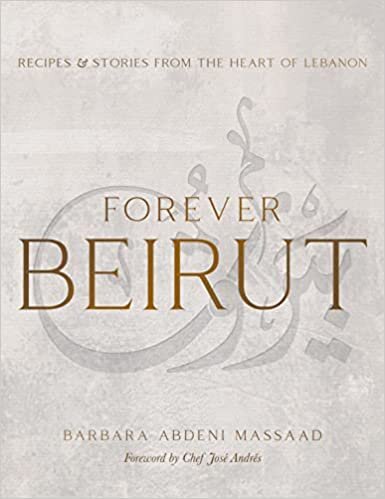 تحميل Forever Beirut: Recipes And Stories From The Heart Of Lebanon