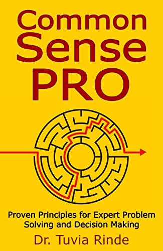 ダウンロード  Common Sense Pro: Proven Principles for Expert Problem Solving and Decision Making (English Edition) 本