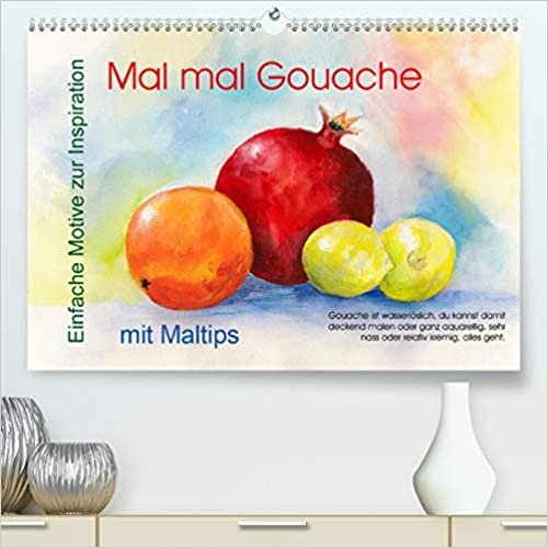 ダウンロード  Mal mal Gouache (Premium, hochwertiger DIN A2 Wandkalender 2021, Kunstdruck in Hochglanz): Einfache Gouachegemaelde zur Inspiration (Monatskalender, 14 Seiten ) 本