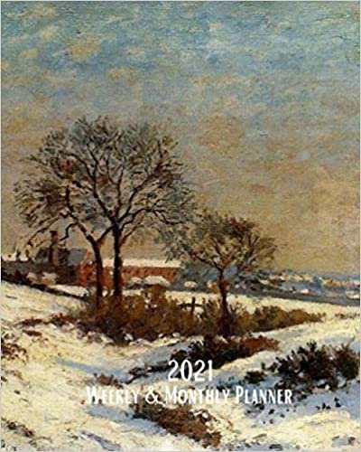 2021 Weekly and Monthly Planner: Camille Pissarro- Landscape Under Snow Upper Norwood- Impressionism - Monthly Calendar with U.S./UK/ ... in Review/Notes 8 x 10 in. Painting Artist indir