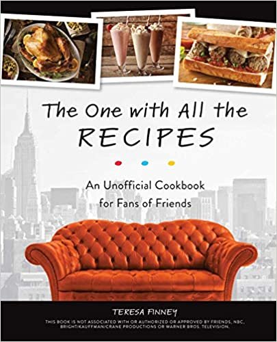 ダウンロード  The One with All the Recipes: An Unofficial Cookbook for Fans of Friends 本