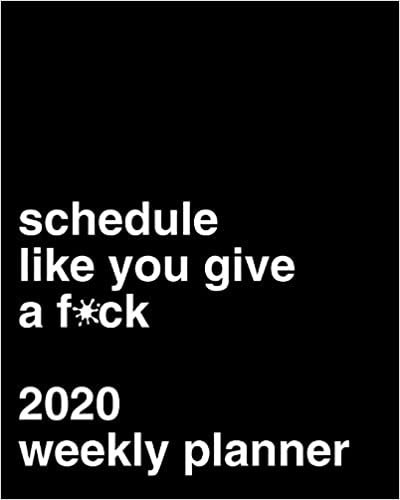 indir Schedule Like You Give A F*ck: 2020 Weekly Planner