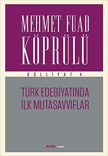 indir Mehmet Fuad Köprülü Külliyat 4: Türk Edebiyatında İlk Mutasavvıflar