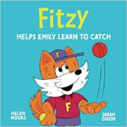 تحميل Fitzy Helps Emily Learn to Catch (Fitzy Helps Children to be Active, Healthy and Happy)
