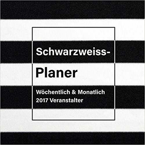 Schwarzweiss-Planer: Wˆchentlich & Monatlich 2017 Veranstalter indir