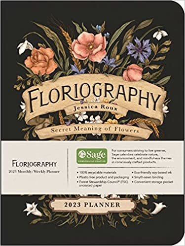 Floriography 12-Month 2023 Monthly/Weekly Planner Calendar: Secret Meaning of Flowers