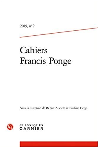 Cahiers Francis Ponge: Ponge Dans Le Paysage Litteraire Contemporain, Correspondances: Ponge dans le paysage littéraire contemporain, correspondances: 2019, n° 2 indir