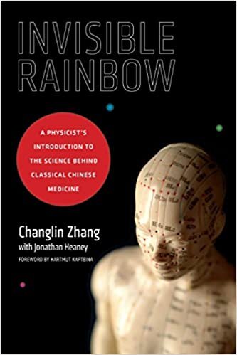 ダウンロード  Invisible Rainbow: A Physicist's Introduction to the Science behind Classical Chinese Medicine 本
