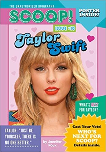 Taylor Swift: Issue #10 (Scoop! The Unauthorized Biography)