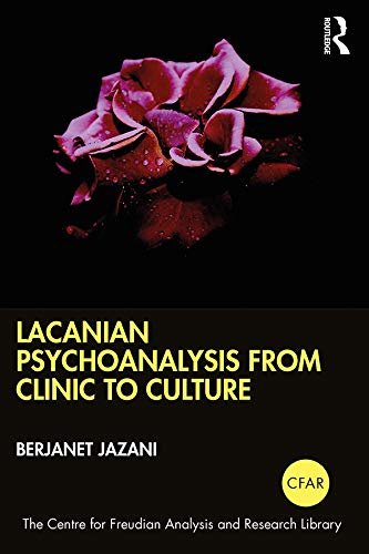 Lacanian Psychoanalysis from Clinic to Culture (The Centre for Freudian Analysis and Research Library (CFAR)) (English Edition)