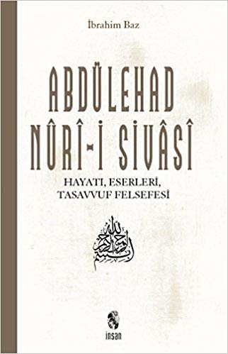 Abdülehad Nuri-i Sivasi: Hayatı, Eserleri ve Tasavvufi Görüşleri indir