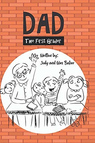 Dad the First Grader: A Humorous Story about Relationships (English Edition)