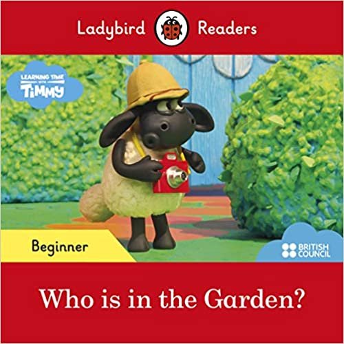 Ladybird Readers Beginner Level - Timmy Time: Who is in the Garden? (ELT Graded Reader) indir