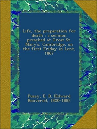 Life, the preparation for death : a sermon preached at Great St. Mary's, Cambridge, on the first Friday in Lent, 1867 indir