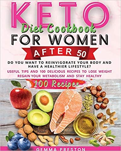 indir Keto Diet Cookbook For Women After 50: Do You Want to Reinvigorate Your Body and Have a Healthier Lifestyle? Useful Tips and 100 Delicious Recipes to ... Regain Your Metabolism and Stay Healthy