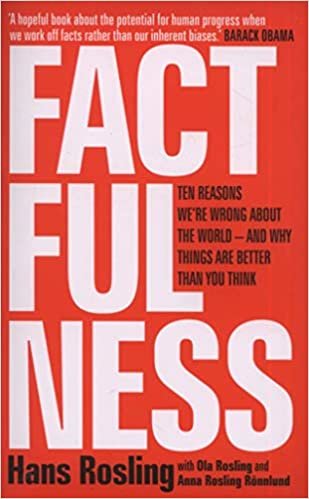 Factfulness : Ten Reasons We,re Wrong About The World - And Why Things Are Better Than You Think indir