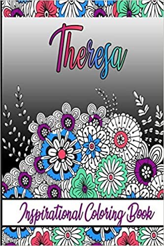 indir Theresa Inspirational Coloring Book: An adult Coloring Boo kwith Adorable Doodles, and Positive Affirmations for Relaxationion.30 designs , 64 pages, matte cover, size 6 x9 inch ,