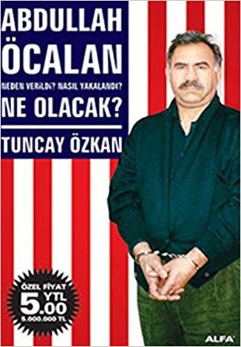 indir Abdullah Öcalan Neden Verildi? Nasıl Yakalandı? Ne Olacak?