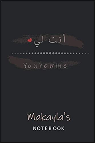 indir Makayla&#39;s Netebook You&#39;re mine أنت لي: Pretty Personalised Name Journal Gift for Wife,Sister,Daughter &amp; Girlfriend Named Makayla |Birthday notebook Gift | 6x9 Inches , 100 Pages