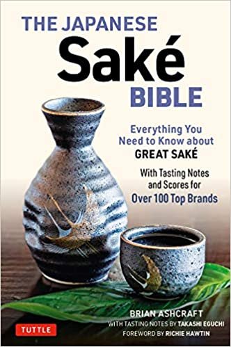 The Japanese Sake Bible: Everything You Need to Know About Great Sake, With Tasting Notes and Scores for 100 Top Brands
