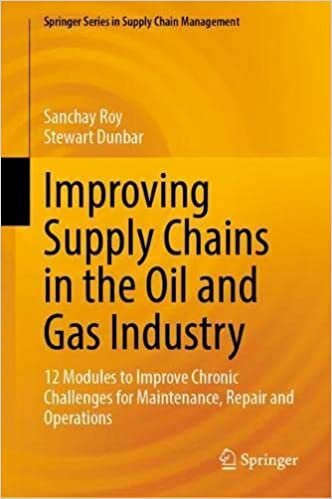 تحميل Improving Supply Chains in the Oil and Gas Industry: 12 Modules to Improve Chronic Challenges for Maintenance, Repair and Operations