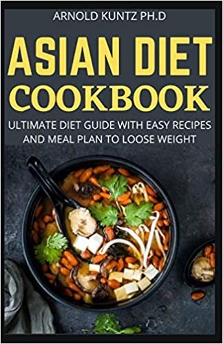 ASIAN DIET COOKBOOK: ULTIMATE DIET GUIDE WITH EASY RECIPES AND MEAL PLAN TO LOOSE WEIGHT indir