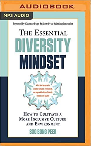 The Essential Diversity Mindset: How to Cultivate a More Inclusive Culture and Environment