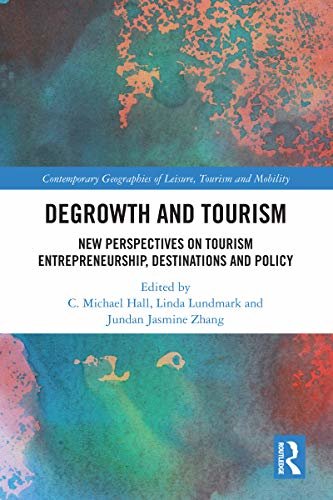 ダウンロード  Degrowth and Tourism: New Perspectives on Tourism Entrepreneurship, Destinations and Policy (Contemporary Geographies of Leisure, Tourism and Mobility) (English Edition) 本