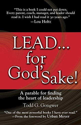 ダウンロード  Lead . . . for God's Sake!: A Parable for Finding the Heart of Leadership (English Edition) 本