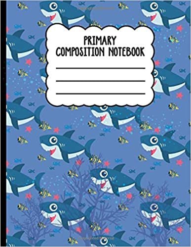 primary composition notebook: Dotted Midline and Picture Space | Grades K-2 School Exercise Book | 110 Story Pages - Blue (Kids shark Composition Notebooks)