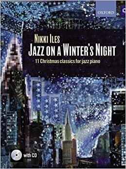 Jazz on a Winter's Night + CD: 11 Christmas classics for jazz piano (Nikki Iles Jazz series)
