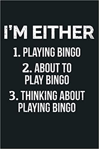 indir Funny I M Either Playing Bingo Quote Bingo Lover: Notebook Planner - 6x9 inch Daily Planner Journal, To Do List Notebook, Daily Organizer, 114 Pages